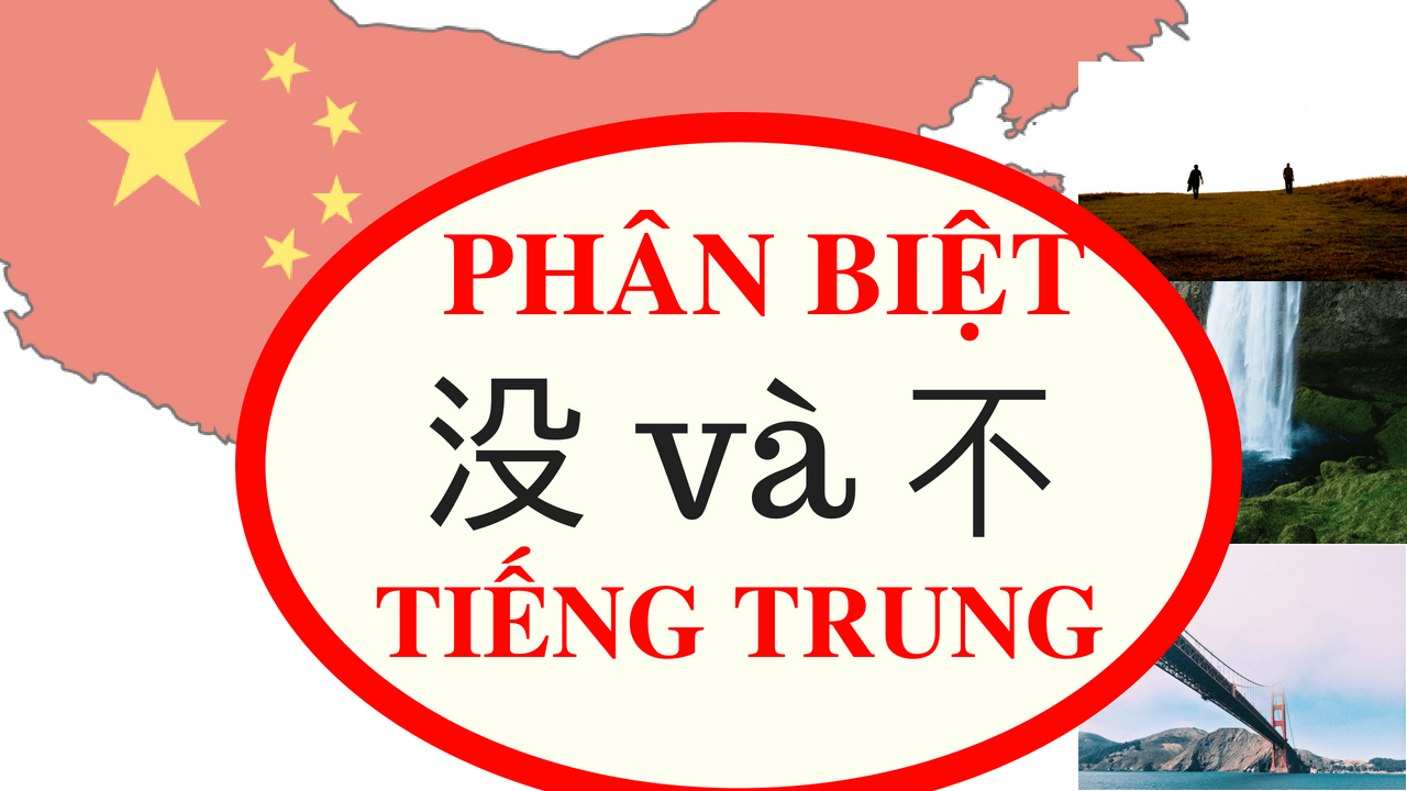 Phân Biệt 不 và 没 - Ngữ Pháp Tiếng Trung